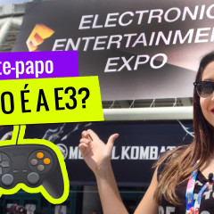 Papo gamer: como é ir para a E3? Como funciona e o que esperar da maior feira de games do mundo